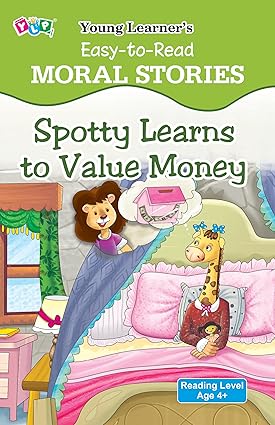Spotty Learns to Value Money: Easy To Read Moral Stories