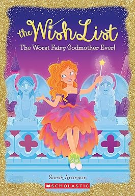 The Wishlist : The Worst Fairy Godmother Ever!