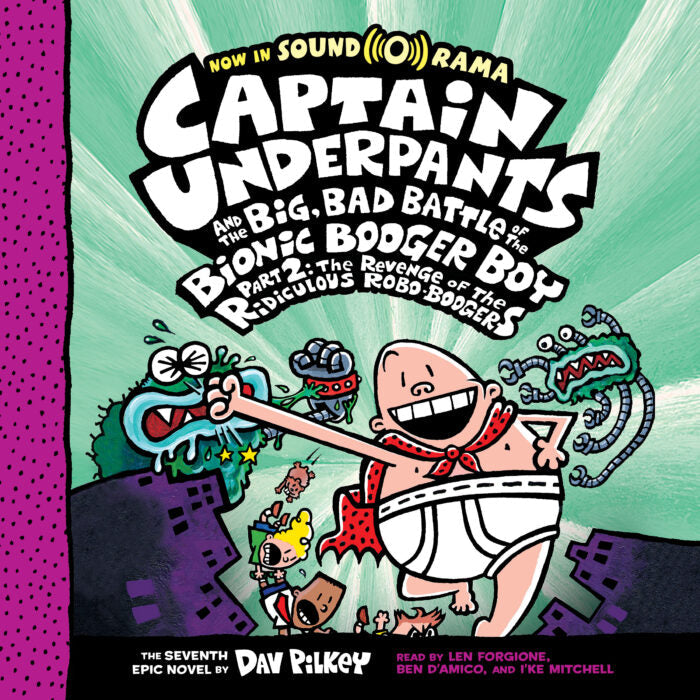 Captain Underpants and the Big, Bad Battle of the Bionic Booger Boy, Part 2: The Revenge of the Ridiculous Robo-Boogers