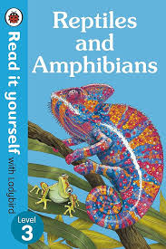 Reptiles and amphibians read it yourself level 3