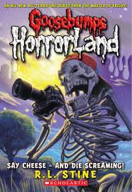 Goosebumps horrorland say cheese and die screaming