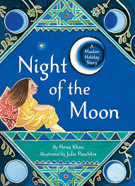 Night of the Moon: A Muslim Holiday Story