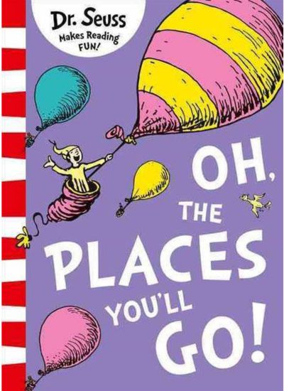 Oh, the Places You’ll Go!