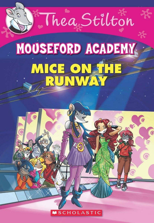 Thea Stilton Mouseford Academy:Mice On The Runway