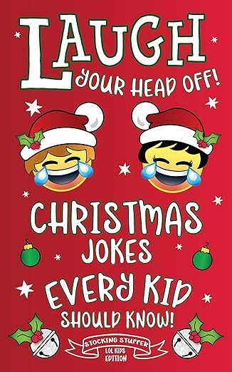 Laugh Your Head Off! Christmas Jokes Every Kid Should Know