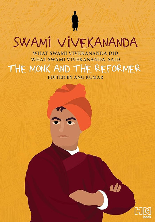 Swami Vivekananda: The Monk and The Reformer
