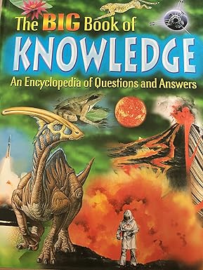 The Big Book of Knowledge (An Encyclopedia of Questions and Answers)