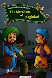 THE MERCHANT OF BAGHDAD - Tales from the Arabian Nights