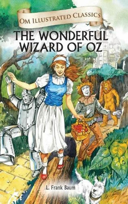 The Wonderful Wizard of Oz: Om Illustrated Classics