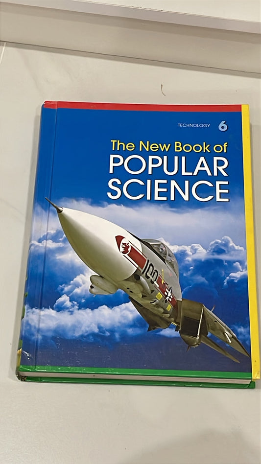 The New Book of Popular Science – Book 6: Technology
