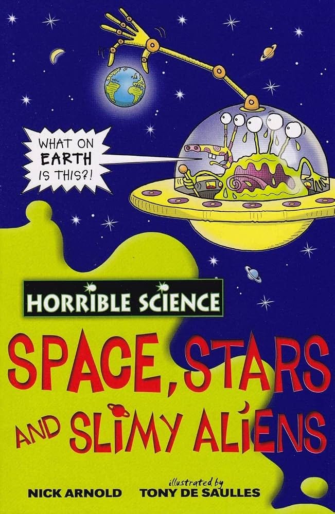 Horrible Science: Space, Stars and Slimy Aliens