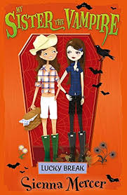 My Sister the Vampire: Lucky break