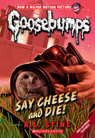 Goosebumps: say cheese and Die