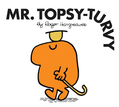 Mr. Topsy Turvy