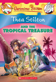 Geronimo Stilton :Thea stilton and the tropical treasure