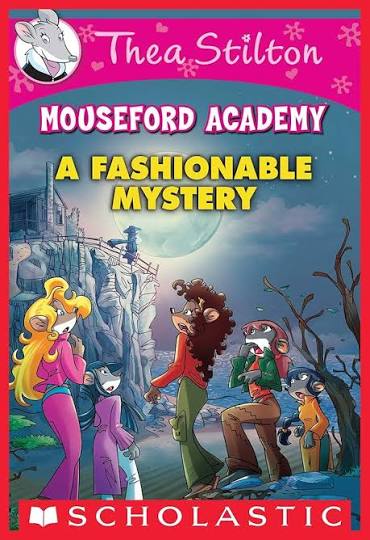 Thea Stilton : Mouseford academy - A fashionable mystery