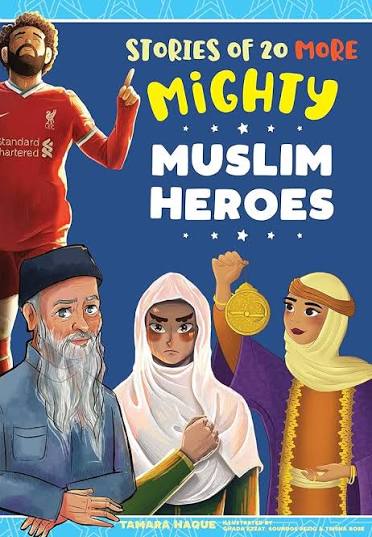 Stories of 20 More Mighty Muslim Heroes